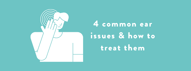 '4 common ear issues and how to treat them' banner