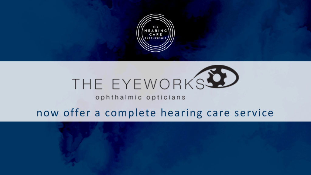 The eyeworks ophthalmic opticians start hearing care banner.
