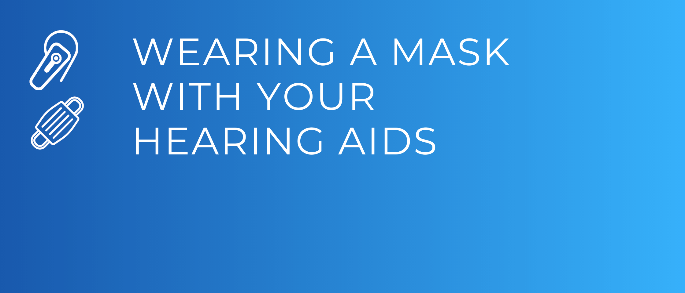 Wearing your face mask and hearing aids